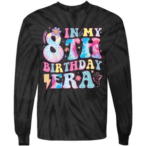 In My 8th Birthday Era Eight Bday 8 Year Old Birthday Girl Tie-Dye Long Sleeve Shirt