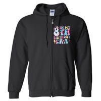 In My 8th Birthday Era Eight Bday 8 Year Old Birthday Girl Full Zip Hoodie