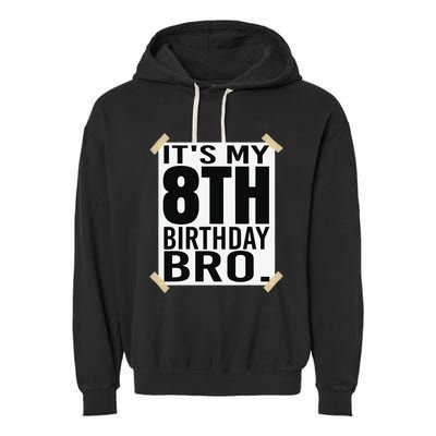 It's My 8th Birthday Bro Eighth Birthday Party Garment-Dyed Fleece Hoodie