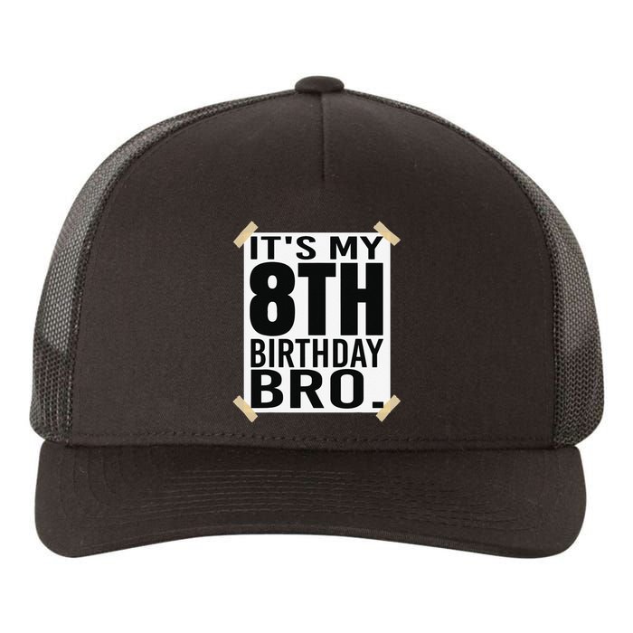 It's My 8th Birthday Bro Eighth Birthday Party Yupoong Adult 5-Panel Trucker Hat