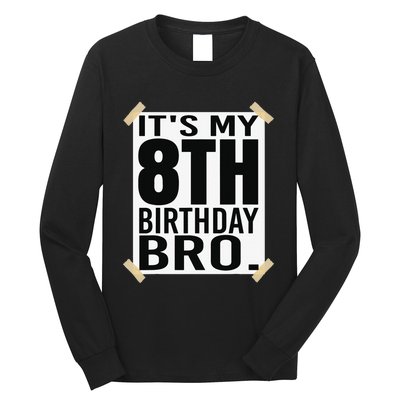 It's My 8th Birthday Bro Eighth Birthday Party Long Sleeve Shirt