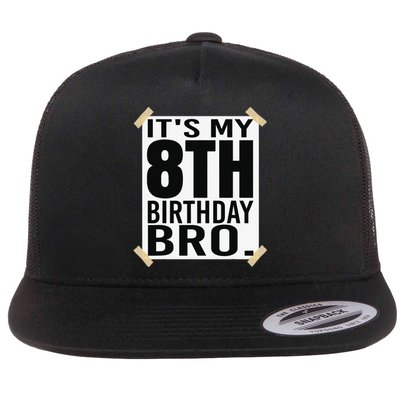 It's My 8th Birthday Bro Eighth Birthday Party Flat Bill Trucker Hat