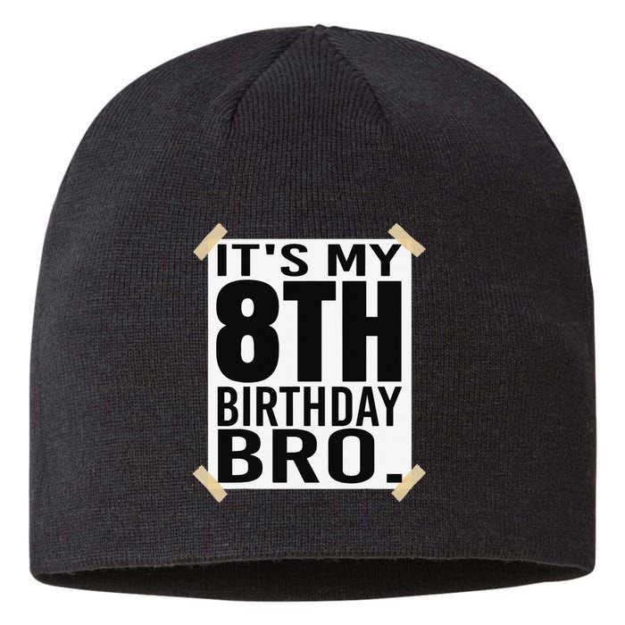 It's My 8th Birthday Bro Eighth Birthday Party Sustainable Beanie