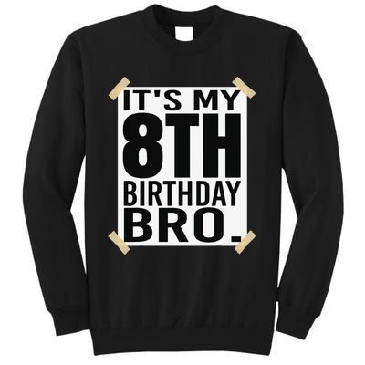 It's My 8th Birthday Bro Eighth Birthday Party Tall Sweatshirt