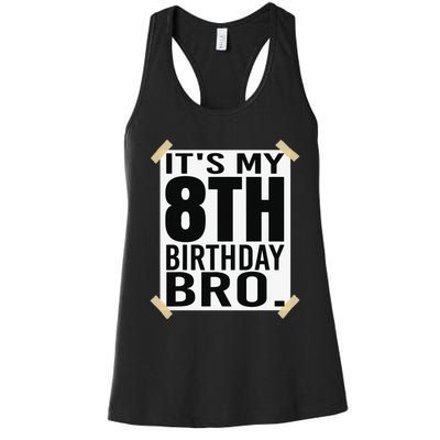 It's My 8th Birthday Bro Eighth Birthday Party Women's Racerback Tank