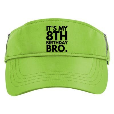 It's My 8th Birthday Bro Eighth Bday Party For Boys TShirt Adult Drive Performance Visor