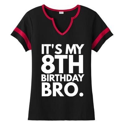 It's My 8th Birthday Bro Eighth Bday Party For Boys TShirt Ladies Halftime Notch Neck Tee