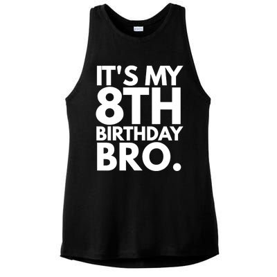 It's My 8th Birthday Bro Eighth Bday Party For Boys TShirt Ladies PosiCharge Tri-Blend Wicking Tank