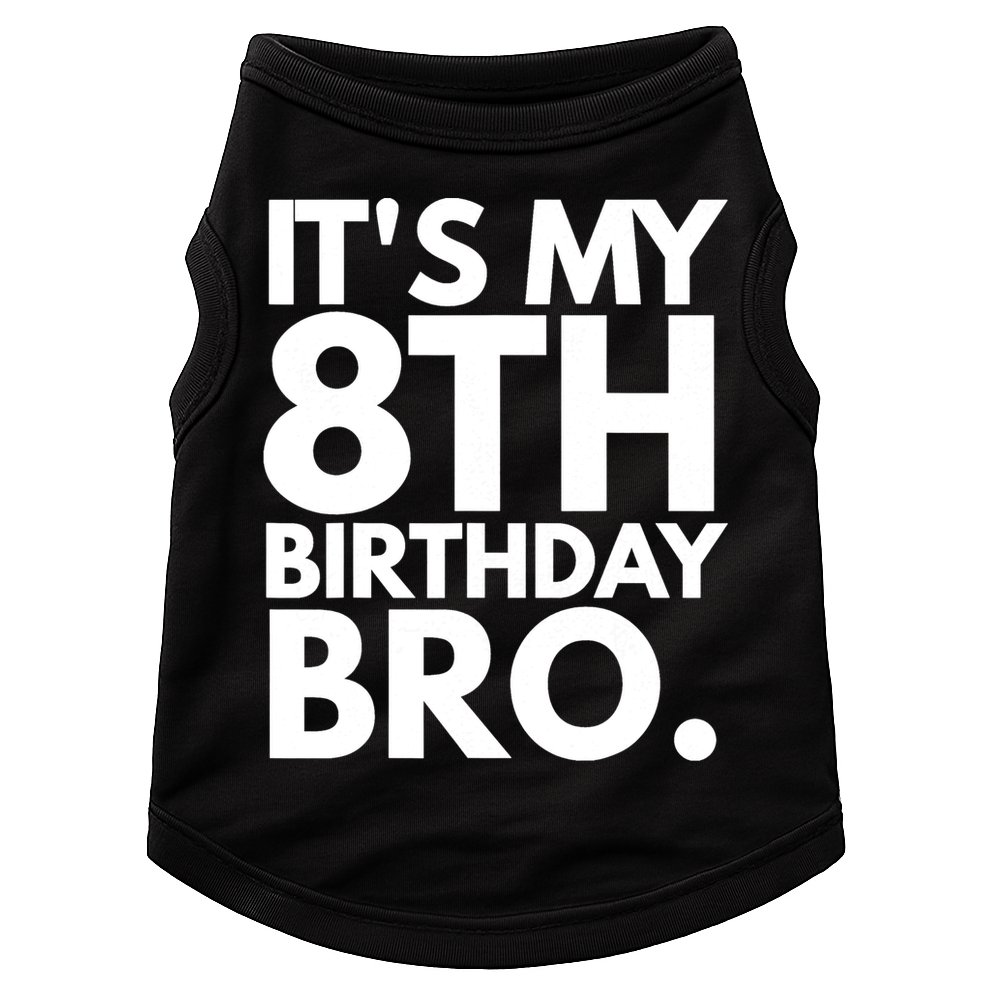 It's My 8th Birthday Bro Eighth Bday Party For Boys TShirt Doggie Tank