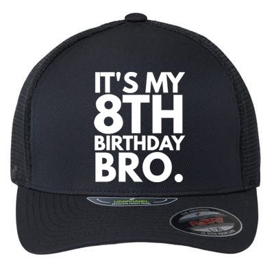 It's My 8th Birthday Bro Eighth Bday Party For Boys TShirt Flexfit Unipanel Trucker Cap