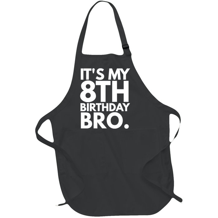 It's My 8th Birthday Bro Eighth Bday Party For Boys TShirt Full-Length Apron With Pockets