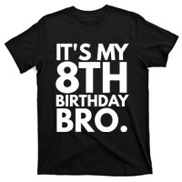 It's My 8th Birthday Bro Eighth Bday Party For Boys TShirt T-Shirt