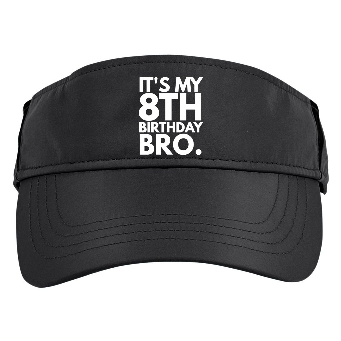 It's My 8th Birthday Bro Eighth Bday Party For Boys TShirt Adult Drive Performance Visor