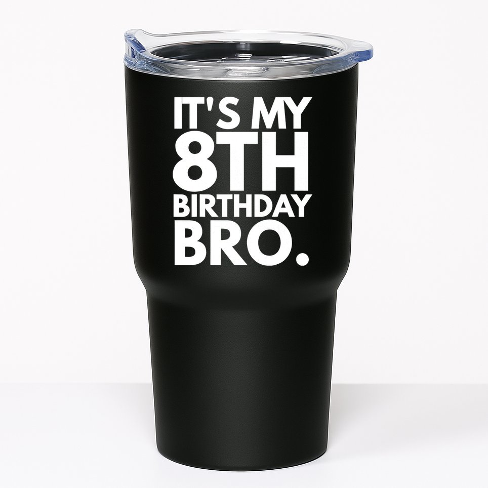 It's My 8th Birthday Bro Eighth Bday Party For Boys TShirt Tumbler