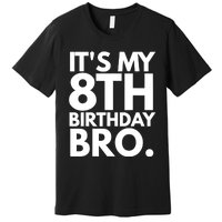 It's My 8th Birthday Bro Eighth Bday Party For Boys TShirt Premium T-Shirt