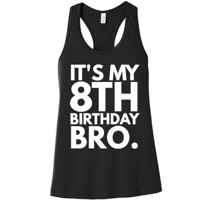 It's My 8th Birthday Bro Eighth Bday Party For Boys TShirt Women's Racerback Tank