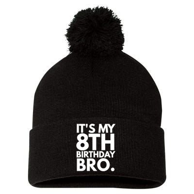 It's My 8th Birthday Bro Eighth Bday Party For Boys TShirt Pom Pom 12in Knit Beanie