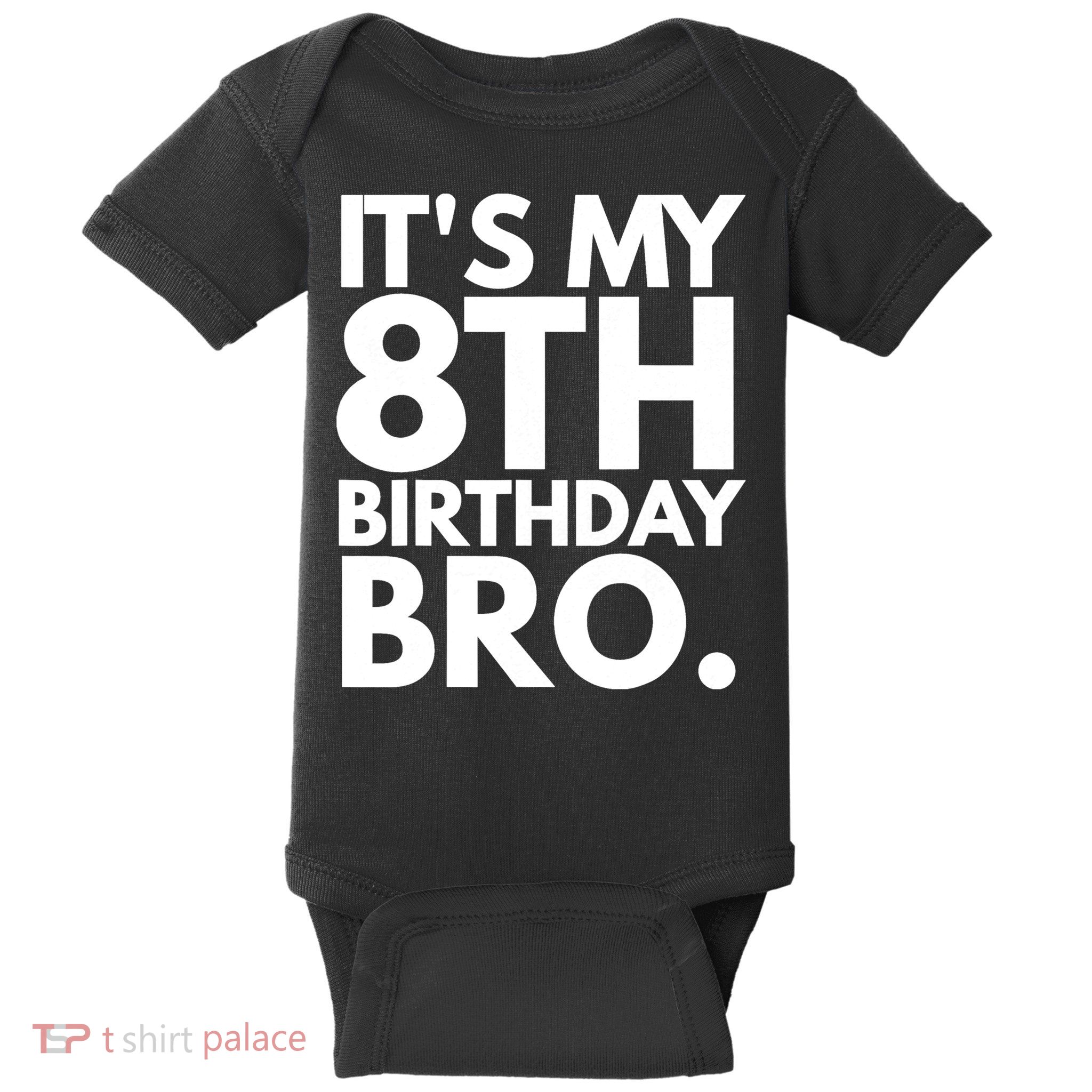 It's My 8th Birthday Bro Eighth Bday Party For Boys TShirt Baby Bodysuit