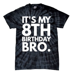 It's My 8th Birthday Bro Eighth Bday Party For Boys TShirt Tie-Dye T-Shirt