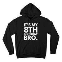 It's My 8th Birthday Bro Eighth Bday Party For Boys TShirt Tall Hoodie