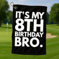 It's My 8th Birthday Bro Eighth Bday Party For Boys TShirt Golf Towel