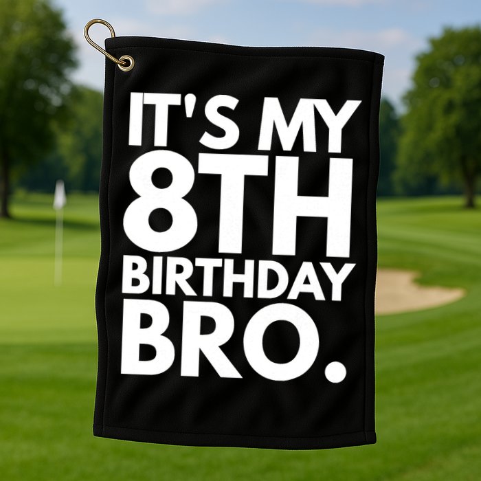 It's My 8th Birthday Bro Eighth Bday Party For Boys TShirt Golf Towel
