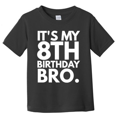 It's My 8th Birthday Bro Eighth Bday Party For Boys TShirt Toddler T-Shirt