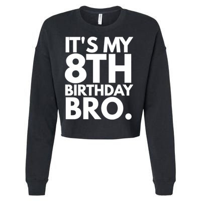 It's My 8th Birthday Bro Eighth Bday Party For Boys TShirt Cropped Pullover Crew