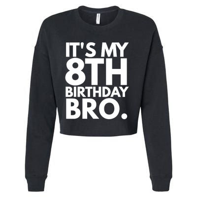 It's My 8th Birthday Bro Eighth Bday Party For Boys TShirt Cropped Pullover Crew