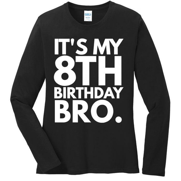 It's My 8th Birthday Bro Eighth Bday Party For Boys TShirt Ladies Long Sleeve Shirt