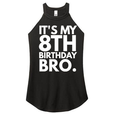 It's My 8th Birthday Bro Eighth Bday Party For Boys TShirt Women's Perfect Tri Rocker Tank