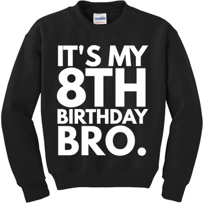 It's My 8th Birthday Bro Eighth Bday Party For Boys TShirt Kids Sweatshirt