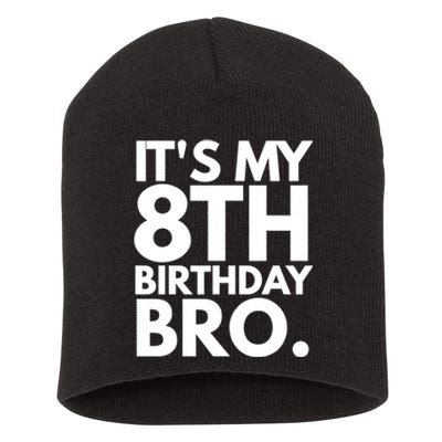 It's My 8th Birthday Bro Eighth Bday Party For Boys TShirt Short Acrylic Beanie