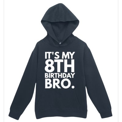 It's My 8th Birthday Bro Eighth Bday Party For Boys TShirt Urban Pullover Hoodie