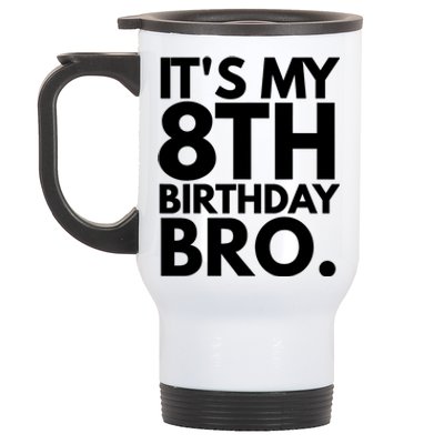 It's My 8th Birthday Bro Eighth Bday Party For Boys TShirt Stainless Steel Travel Mug