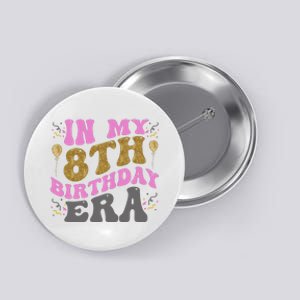 In My 8th Birthday Era Party Button