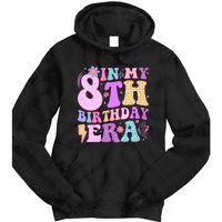 In My 8th Birthday Era Eight Bday 8 Year Old Birthday Girl Tie Dye Hoodie