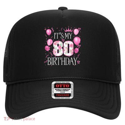 Its My 80th Birthday 80 Year Old Floral Birthday High Crown Mesh Back Trucker Hat
