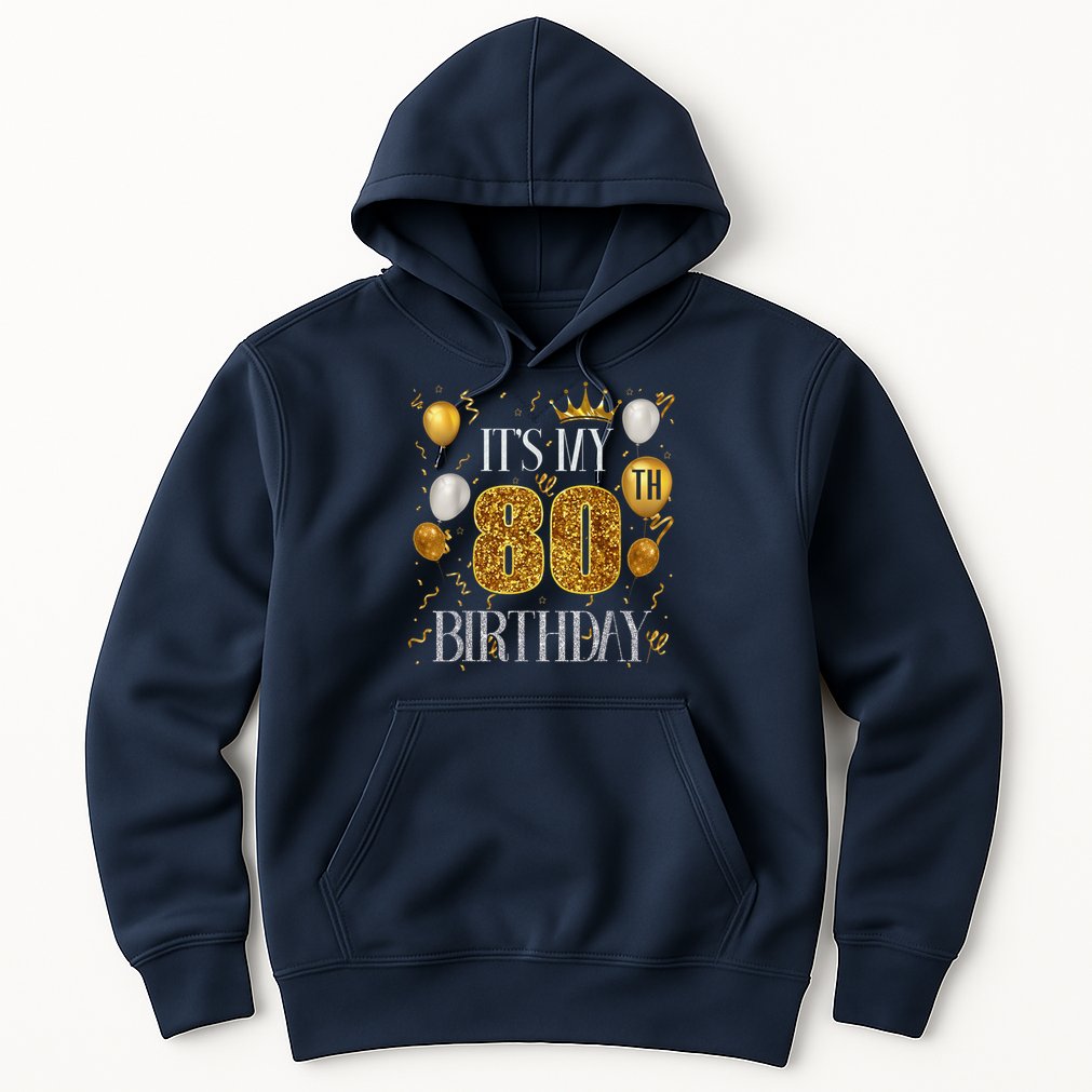 Its My 80th Birthday Happy 1945 Birthday Hoodie