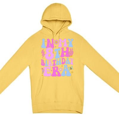 In My 8th Birthday Era Eight Bday 8 Year Old Birthday Girl Premium Pullover Hoodie