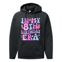 In My 8th Birthday Era Eight Bday 8 Year Old Birthday Girl Performance Fleece Hoodie