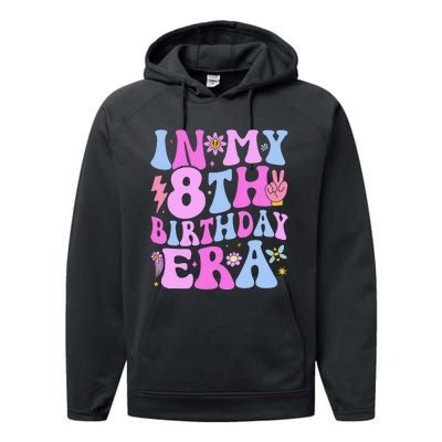 In My 8th Birthday Era Eight Bday 8 Year Old Birthday Girl Performance Fleece Hoodie