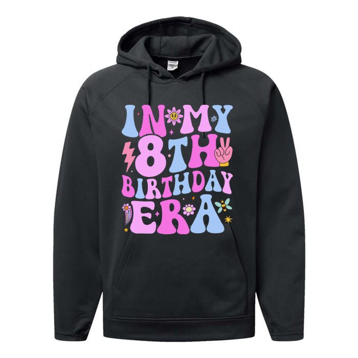 In My 8th Birthday Era Eight Bday 8 Year Old Birthday Girl Performance Fleece Hoodie