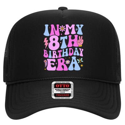 In My 8th Birthday Era Eight Bday 8 Year Old Birthday Girl High Crown Mesh Back Trucker Hat