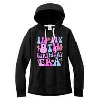 In My 8th Birthday Era Eight Bday 8 Year Old Birthday Girl Women's Fleece Hoodie