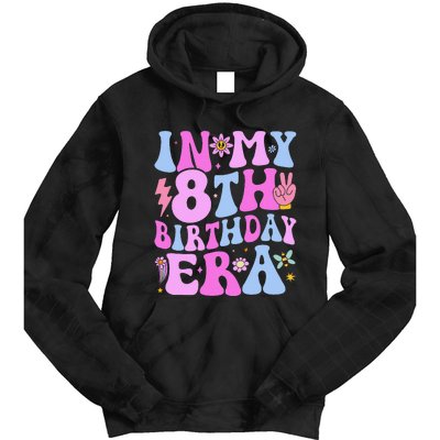 In My 8th Birthday Era Eight Bday 8 Year Old Birthday Girl Tie Dye Hoodie