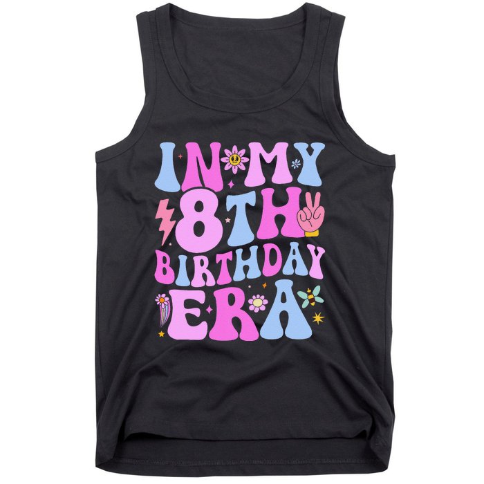 In My 8th Birthday Era Eight Bday 8 Year Old Birthday Girl Tank Top