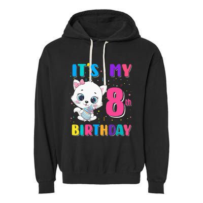 Its My 8th Birthday Girl Funny Cat Birthday 8 Year Old Garment-Dyed Fleece Hoodie