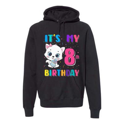 Its My 8th Birthday Girl Funny Cat Birthday 8 Year Old Premium Hoodie