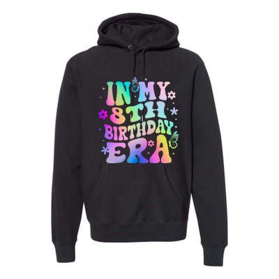 In My 8th Birthday Era 8 Years Birthday Premium Hoodie